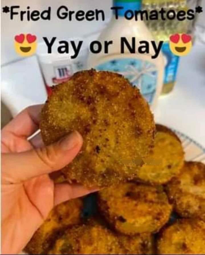 Fried Green Tomatoes were my childhood favorites!