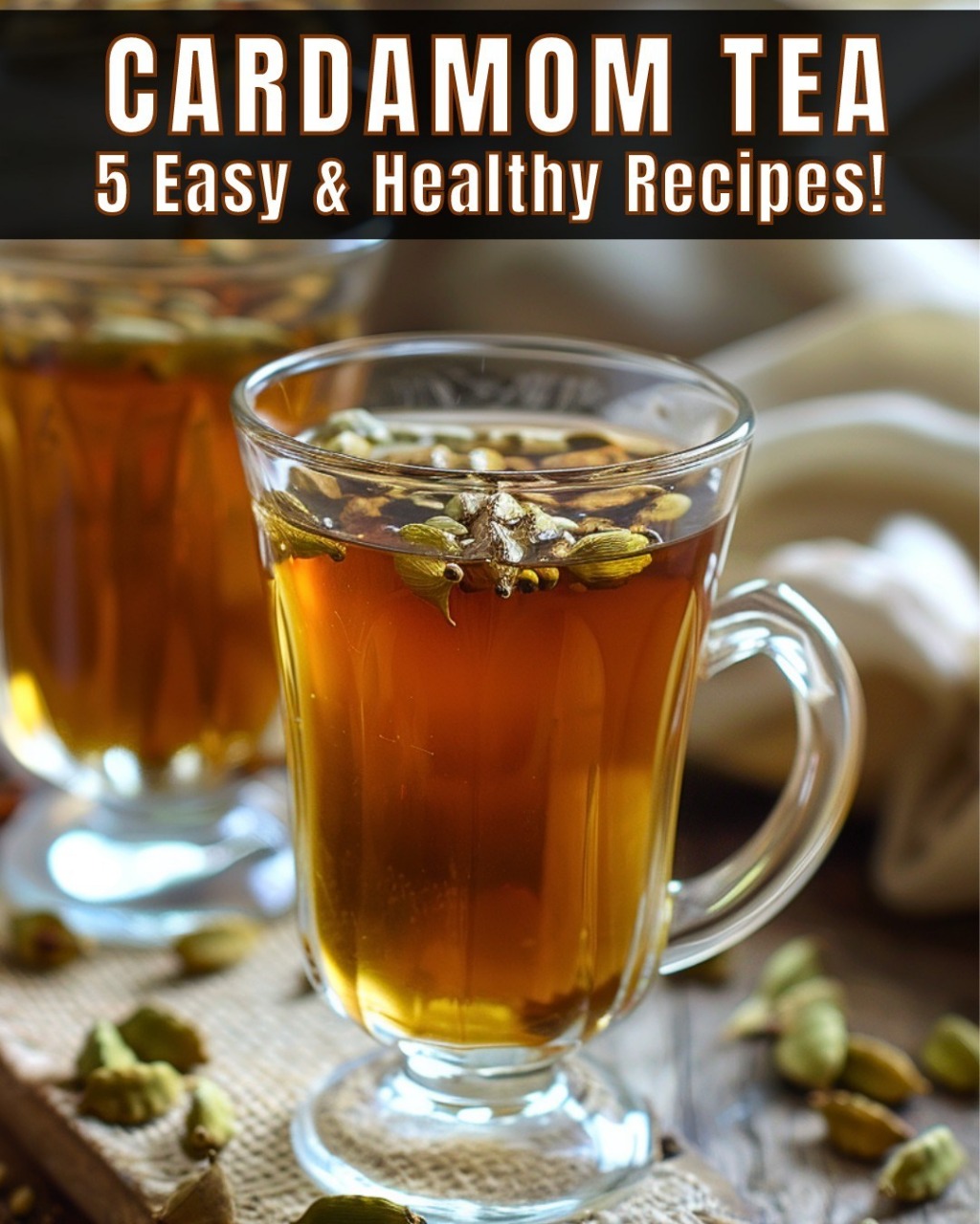 Homemade Cardamom Tea – 5 Easy & Healthy Recipes