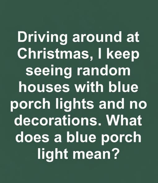 The Meaning Behind Blue Porch Lights!