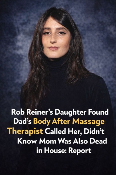Rob Reiners Daughter Found Dads Body After!