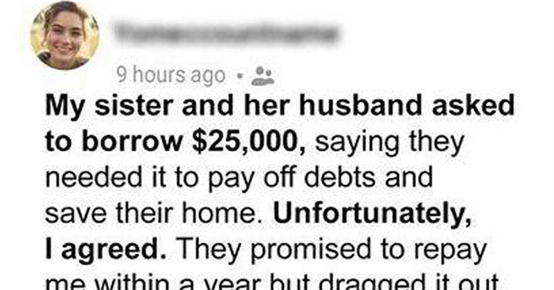 My Sister and Her Husband Vanished After Borrowing a Fortune, Karma Caught Up